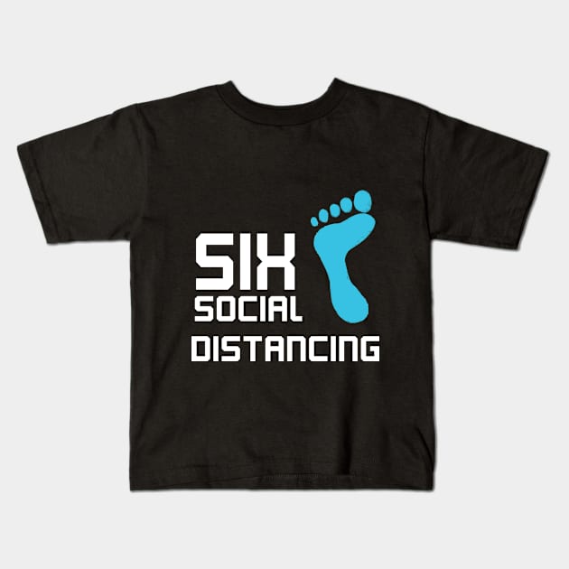 6 feet away social distancing Kids T-Shirt by DELLA73